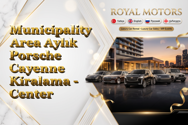 Municipality Area Aylık Porsche Cayenne Kiralama - Center