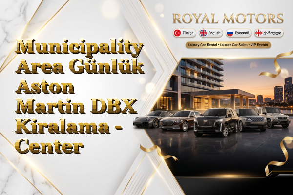 Municipality Area Günlük Aston Martin DBX Kiralama - Center
