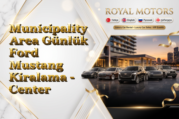 Municipality Area Günlük Ford Mustang Kiralama - Center