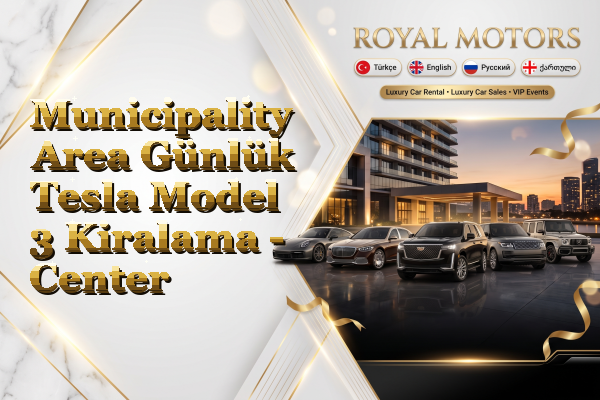 Municipality Area Günlük Tesla Model 3 Kiralama - Center