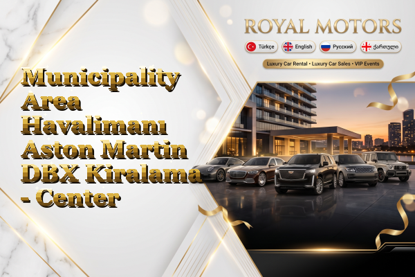 Municipality Area Havalimanı Aston Martin DBX Kiralama - Center