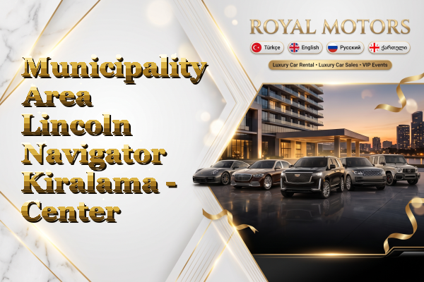 Municipality Area Lincoln Navigator Kiralama - Center
