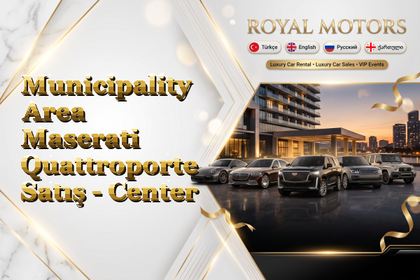Municipality Area Maserati Quattroporte Satış - Center