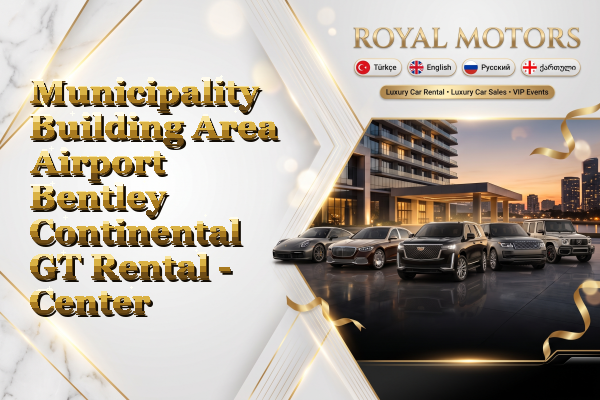 Municipality Building Area Airport Bentley Continental GT Rental - Center