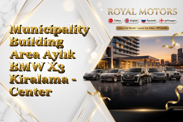 Municipality Building Area Aylık BMW X3 Kiralama - Center