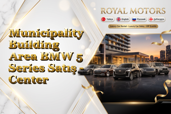 Municipality Building Area BMW 5 Series Satış - Center