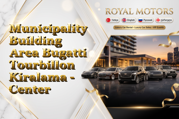 Municipality Building Area Bugatti Tourbillon Kiralama - Center
