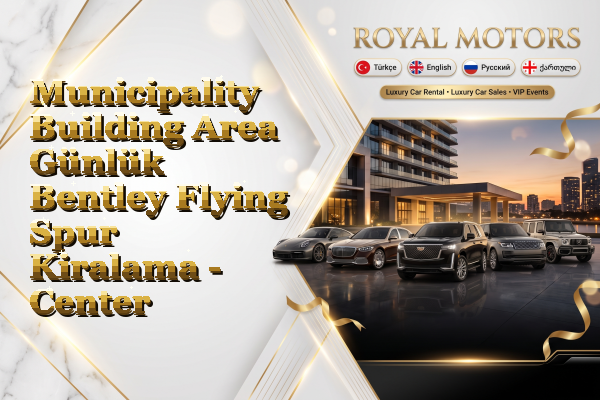 Municipality Building Area Günlük Bentley Flying Spur Kiralama - Center
