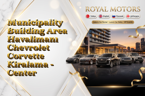 Municipality Building Area Havalimanı Chevrolet Corvette Kiralama - Center