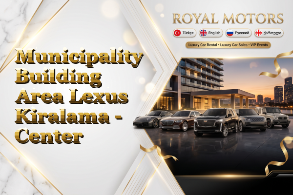 Municipality Building Area Lexus Kiralama - Center