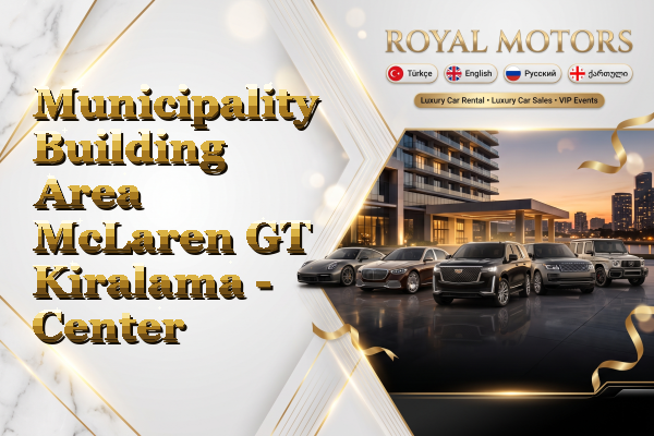 Municipality Building Area McLaren GT Kiralama - Center