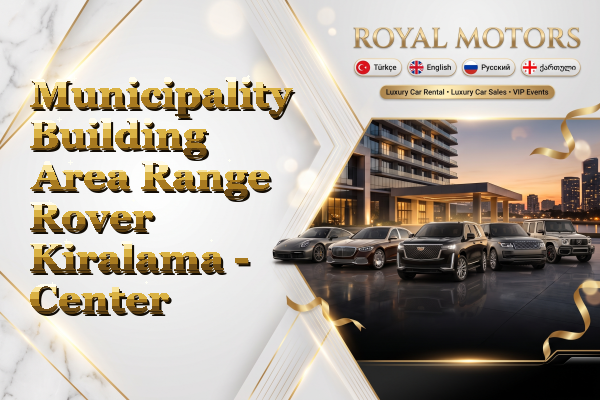 Municipality Building Area Range Rover Kiralama - Center