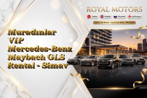 Muradınlar VIP Mercedes-Benz Maybach GLS Rental - Simav