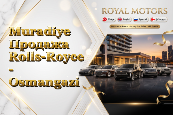 Muradiye Продажа Rolls-Royce - Osmangazi