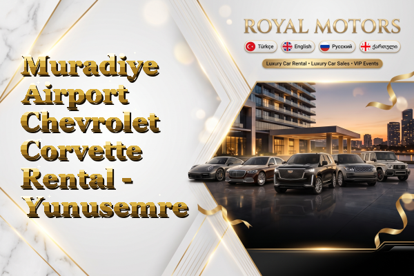 Muradiye Airport Chevrolet Corvette Rental - Yunusemre