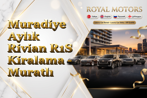 Muradiye Aylık Rivian R1S Kiralama - Muratlı