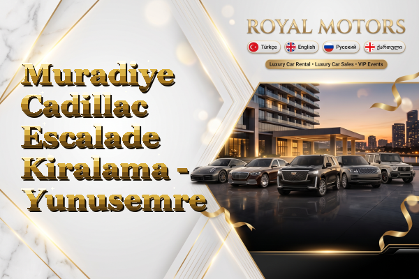 Muradiye Cadillac Escalade Kiralama - Yunusemre
