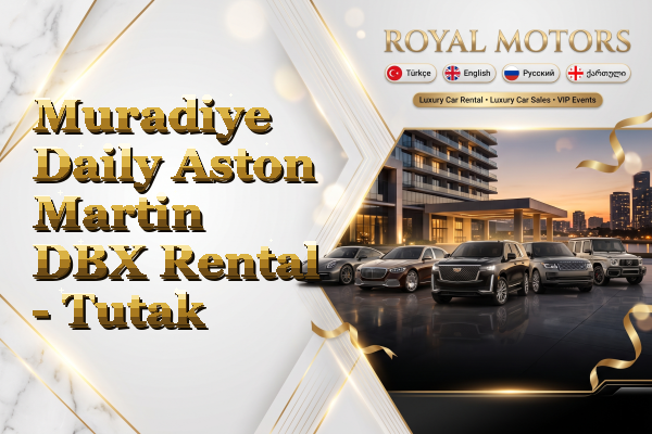 Muradiye Daily Aston Martin DBX Rental - Tutak