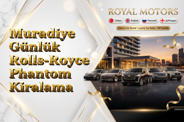 Muradiye Günlük Rolls-Royce Phantom Kiralama