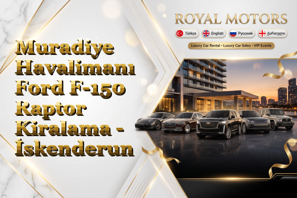 Muradiye Havalimanı Ford F-150 Raptor Kiralama - İskenderun