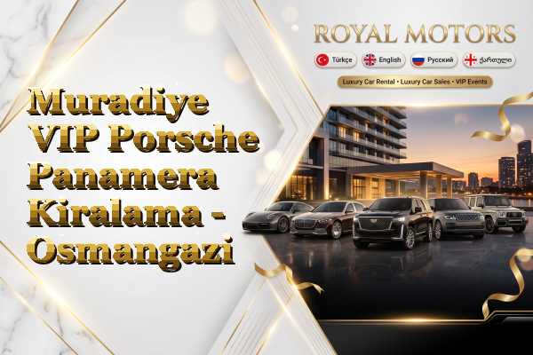 Muradiye VIP Porsche Panamera Kiralama - Osmangazi