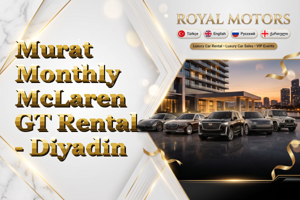 Murat Monthly McLaren GT Rental - Diyadin
