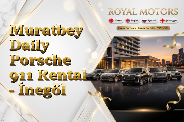 Muratbey Daily Porsche 911 Rental - İnegöl