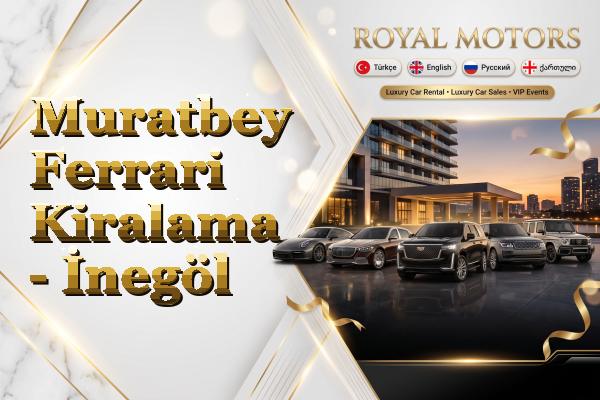 Muratbey Ferrari Kiralama - İnegöl