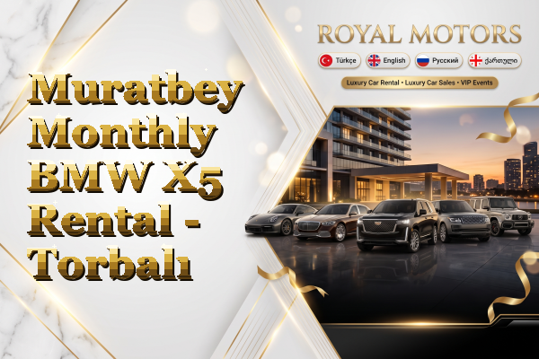 Muratbey Monthly BMW X5 Rental - Torbalı