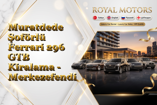 Muratdede Şoförlü Ferrari 296 GTB Kiralama - Merkezefendi