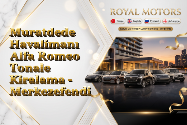 Muratdede Havalimanı Alfa Romeo Tonale Kiralama - Merkezefendi