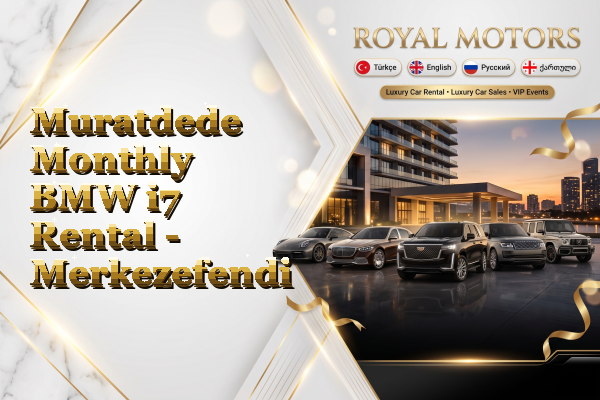 Muratdede Monthly BMW i7 Rental - Merkezefendi