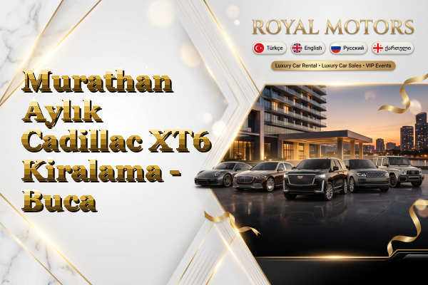 Murathan Aylık Cadillac XT6 Kiralama - Buca