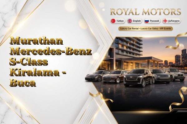 Murathan Mercedes-Benz S-Class Kiralama - Buca