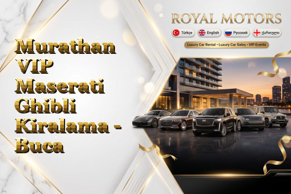 Murathan VIP Maserati Ghibli Kiralama - Buca