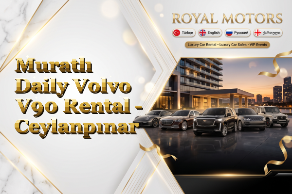Muratlı Daily Volvo V90 Rental - Ceylanpınar