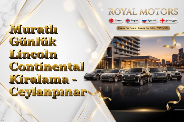 Muratlı Günlük Lincoln Continental Kiralama - Ceylanpınar
