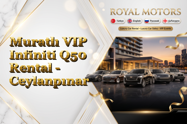 Muratlı VIP Infiniti Q50 Rental - Ceylanpınar