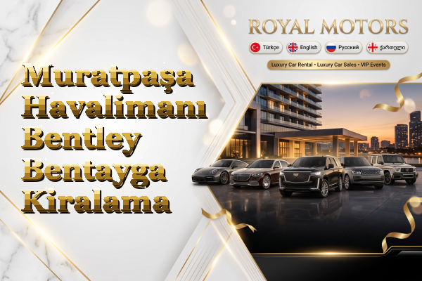 Muratpaşa Havalimanı Bentley Bentayga Kiralama