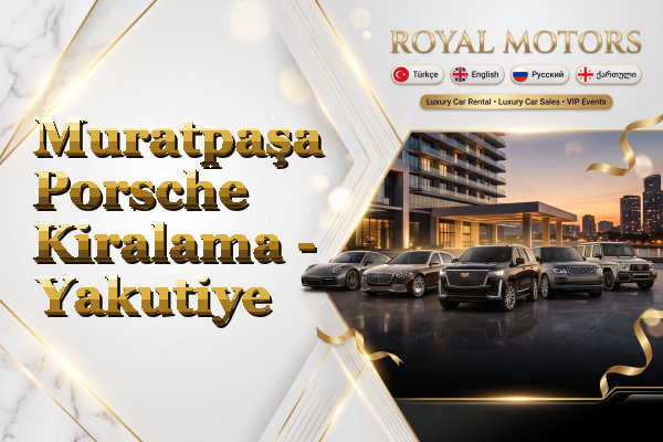 Muratpaşa Porsche Kiralama - Yakutiye