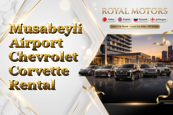 Musabeyli Airport Chevrolet Corvette Rental