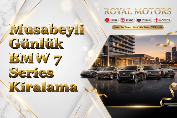 Musabeyli Günlük BMW 7 Series Kiralama
