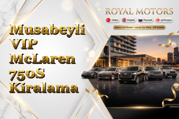 Musabeyli VIP McLaren 750S Kiralama