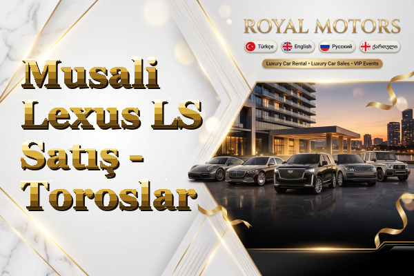 Musali Lexus LS Satış - Toroslar