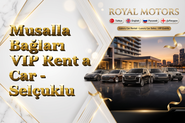Musalla Bağları VIP Rent a Car - Selçuklu