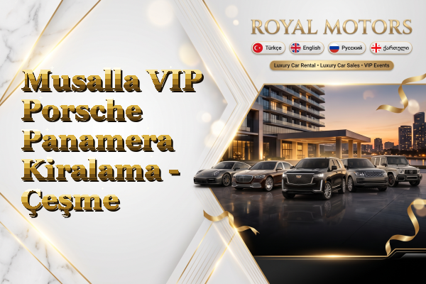 Musalla VIP Porsche Panamera Kiralama - Çeşme