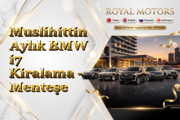 Muslihittin Aylık BMW i7 Kiralama - Menteşe