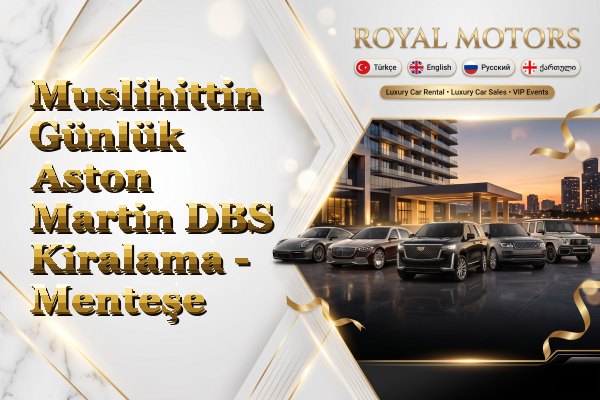 Muslihittin Günlük Aston Martin DBS Kiralama - Menteşe