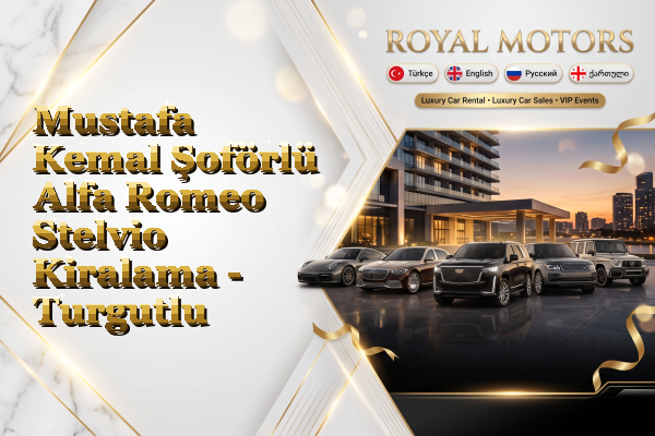 Mustafa Kemal Şoförlü Alfa Romeo Stelvio Kiralama - Turgutlu