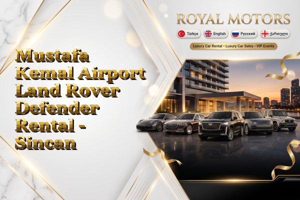 Mustafa Kemal Airport Land Rover Defender Rental - Sincan